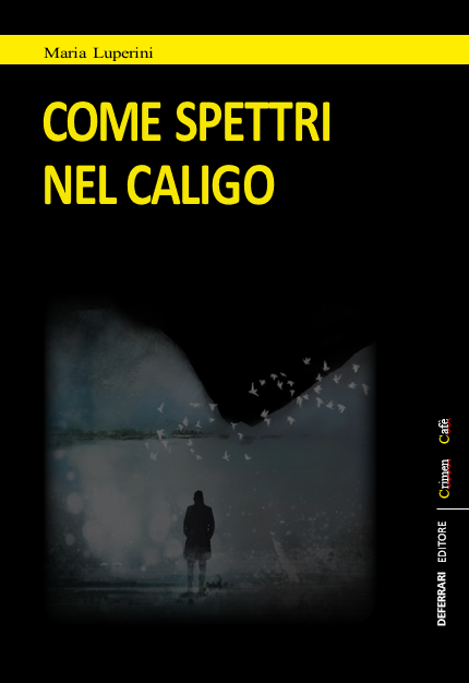 Come spettri nel caligo