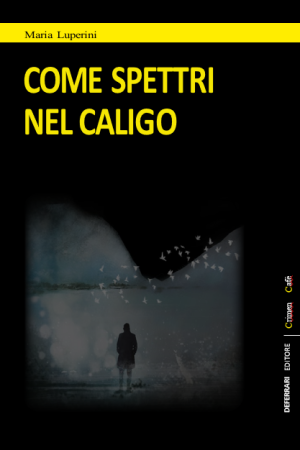 Come spettri nel caligo Come spettri nel caligo